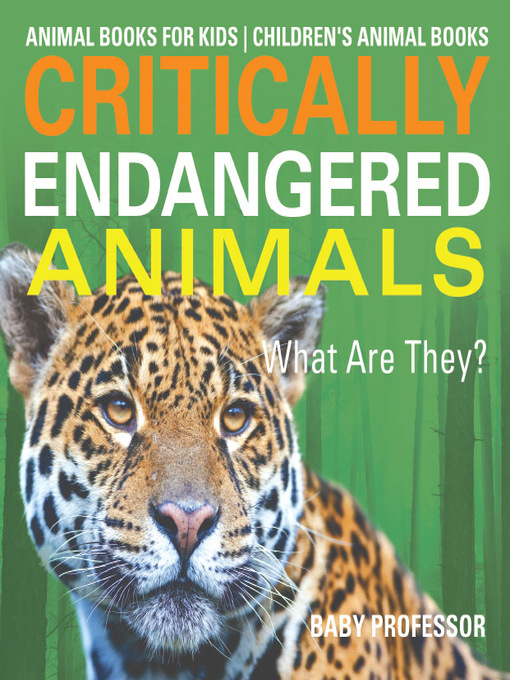 Title details for Critically Endangered Animals by Baby Professor - Wait list